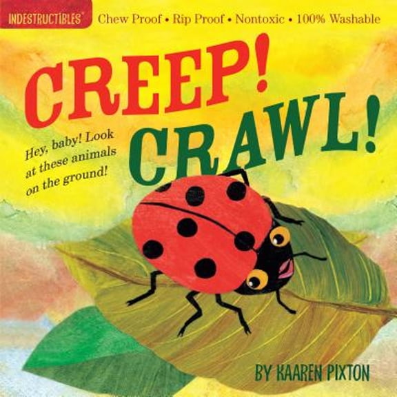 Pre-Owned Indestructibles Creep! Crawl!: Chew Proof - Rip Proof - Nontoxic - 100% Washable (Book for Babies, Newborn Books, Safe to Chew) (Paperback) 0761156968 9780761156963