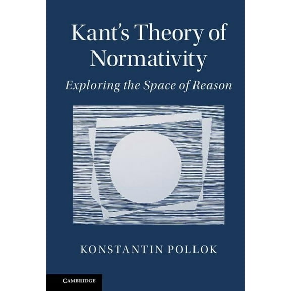 Kant's Theory of Normativity, (Hardcover)