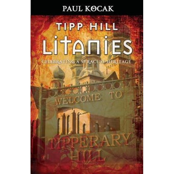 Pre-Owned Tipp Hill Litanies: Celebrating a Syracuse Heritage (Paperback)