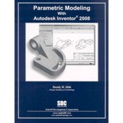 Parametric Modeling With Autodesk Inventor 2008