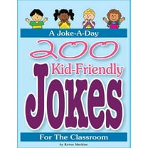 200 Kid-Friendly Jokes: 200 Kid-Friendly Jokes for the Classroom Over 200 Hilarious Jokes, Riddles, Tongue-twisters, and More! For kids! (Jokes For kids) (Paperback)