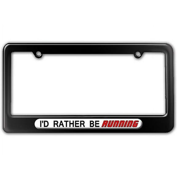 I'd Rather Be Running License Plate Frame