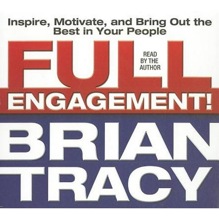 Your Coach in a Box: Full Engagement!: Inspire, Motivate, and Bring Out the Best in Your People (Bringing Out The Best In Each Other)