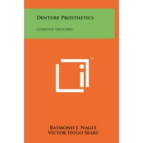 Denture Prosthetics: Complete Dentures (Hardcover)
