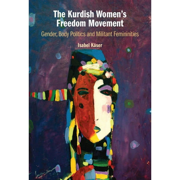 The Kurdish Women's Freedom Movement, (Hardcover)