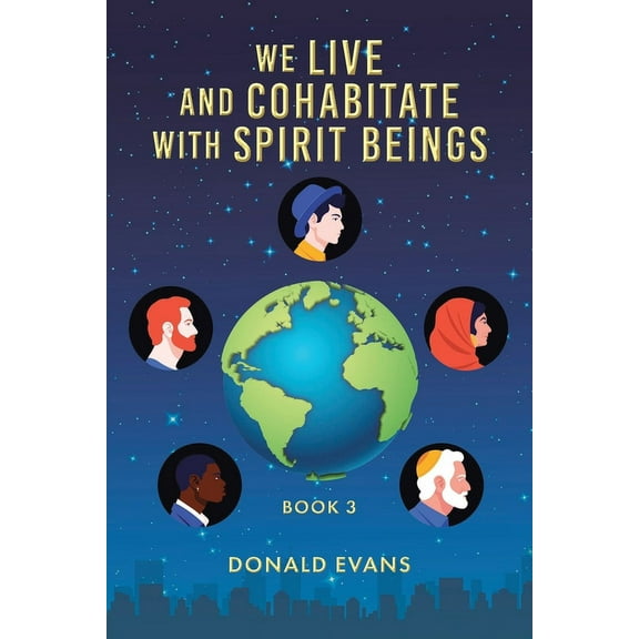 We Live and Cohabitate with Spirit Beings: Book 3, (Paperback)