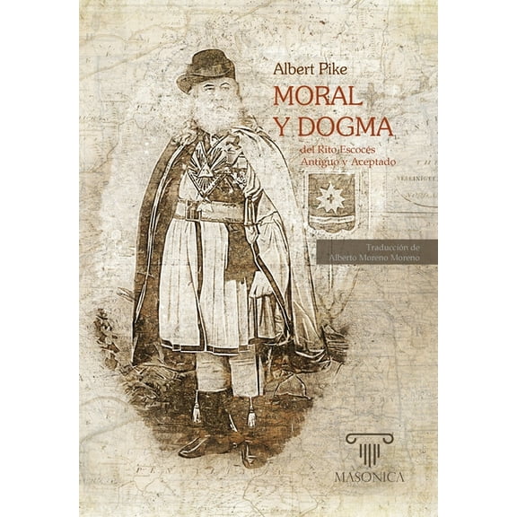 Moral y Dogma del Rito Escocés Antiguo y Aceptado: Obra completa (Grados 1 - 32) (Hardcover)