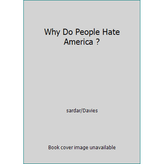 Pre-Owned Why Do People Hate America ? (Hardcover) 1567317219 9781567317213