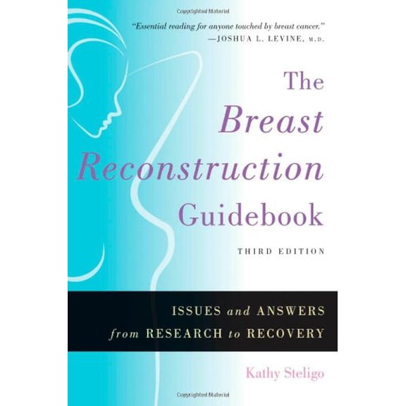 Pre-Owned The Breast Reconstruction Guidebook: Issues and Answers from Research to Recovery, 3rd Edition (Paperback) 1421407205 9781421407203