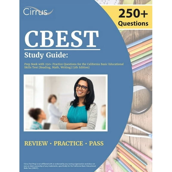 CBEST Study Guide: Prep Book with 250  Practice Questions for the California Basic Educational Skills Test [Reading, Mat, (Paperback)