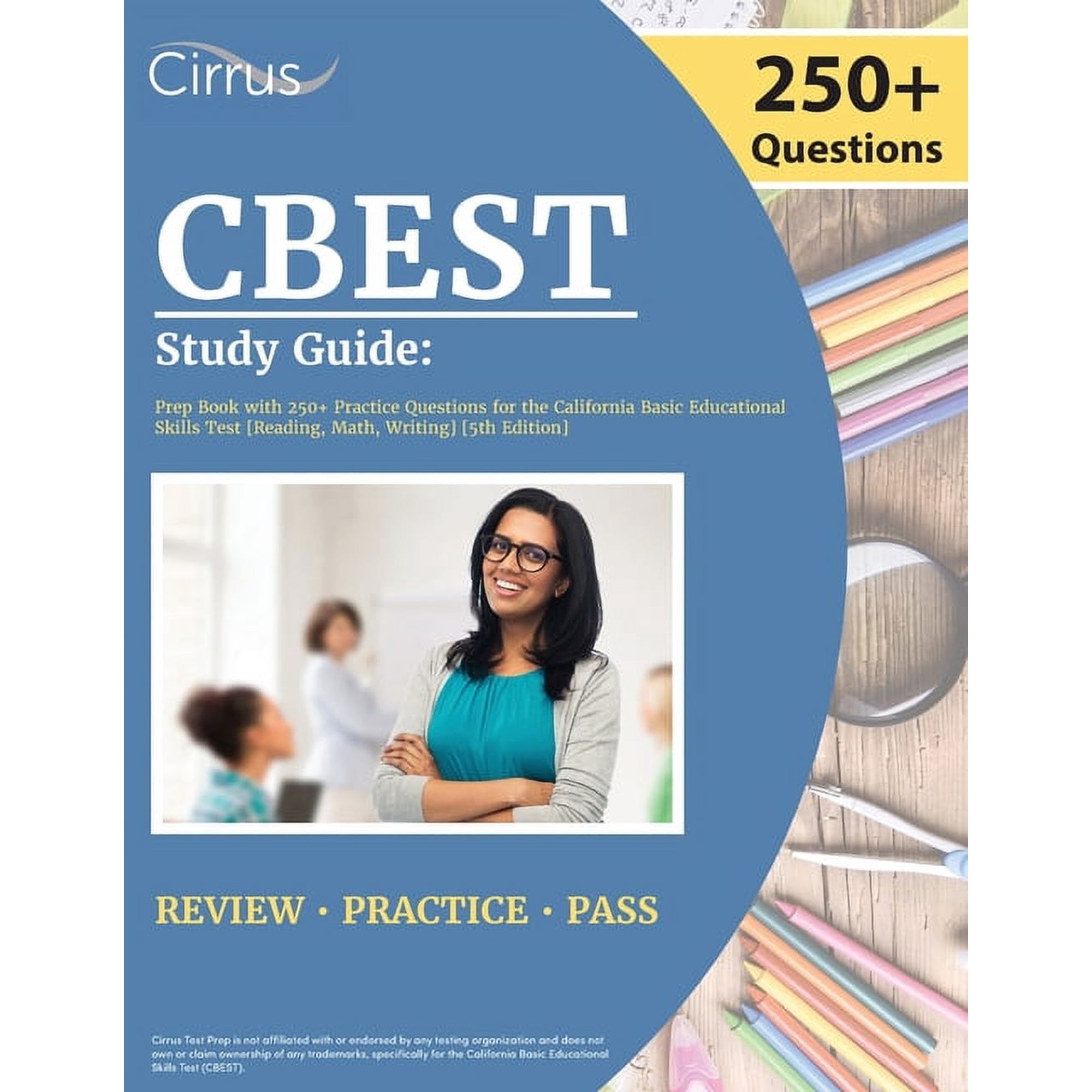 CBEST Study Guide: Prep Book with 250+ Practice Questions for the California Basic Educational Skills Test [Reading, Mat, (Paperback)