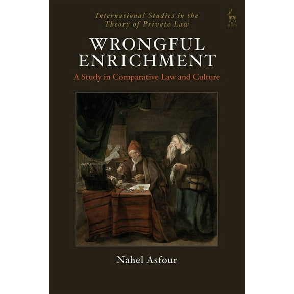 International Studies in the Theory of P Wrongful Enrichment: A Study in Comparative Law and Culture, (Paperback)