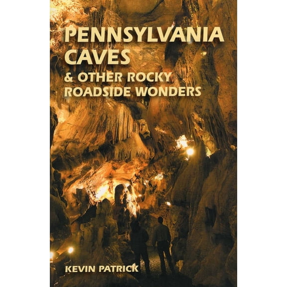 Pennsylvania Caves & Other Rocky Roadside Oddities, (Paperback)
