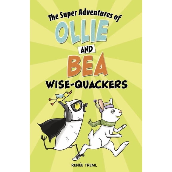 The Super Adventures of Ollie and Bea Wise-Quackers, (Hardcover)