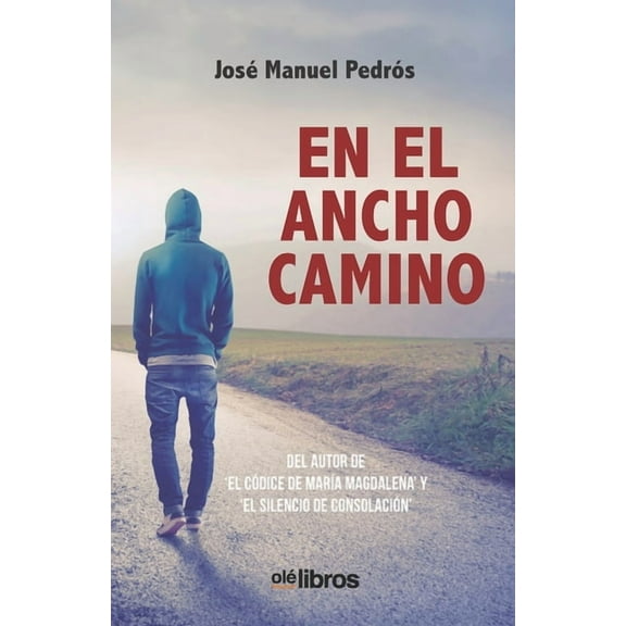En el ancho camino : Los últimos años del franquismo desde la perspectiva de un estudiante universitario (Paperback)