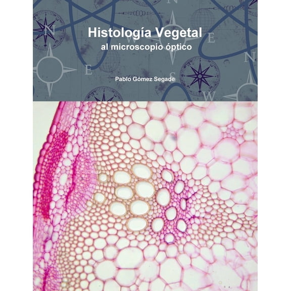 HistologĆĀa Vegetal al microscopio óptico, (Paperback)