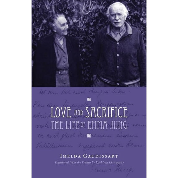 Love and Sacrifice: The Life of Emma Jung (Paperback)
