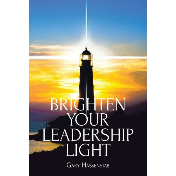 Brighten Your Leadership Light, (Paperback)