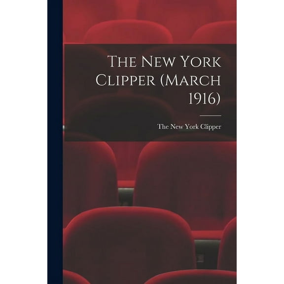 The New York Clipper (March 1916) (Paperback)