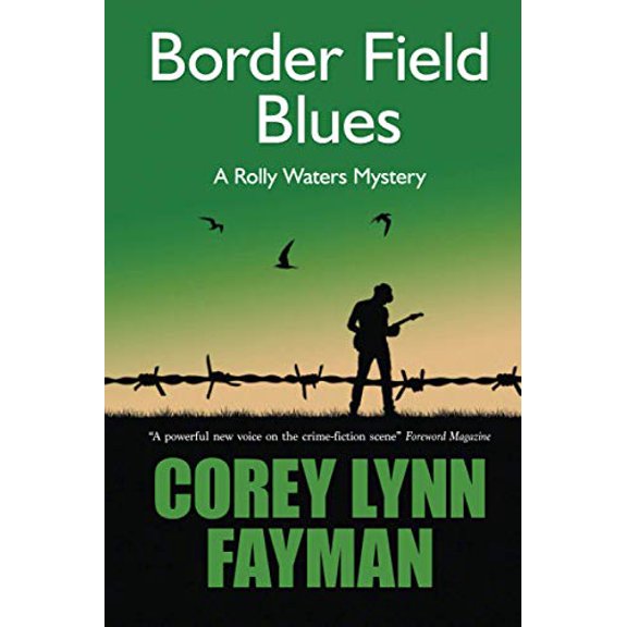 Pre-Owned Border Field Blues: A Rolly Waters Mystery (Paperback) by Corey Lynn Fayman