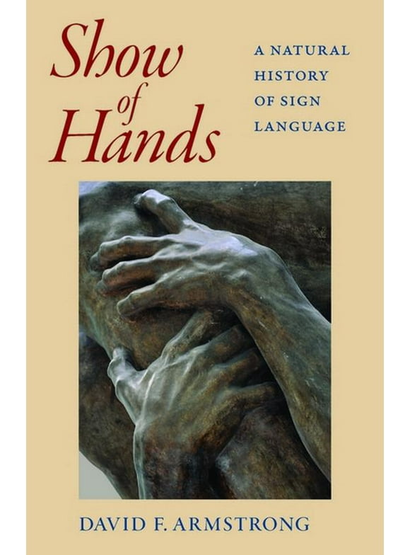 Show of Hands : A Natural History of Sign Language (Paperback)