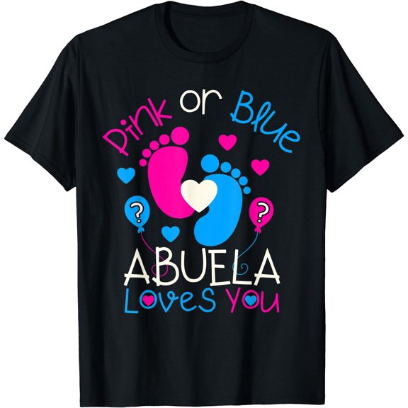 Pink Or Blue Abuela Loves You Shirt Baby Gender Reveal Party T-Shirt Black Medium