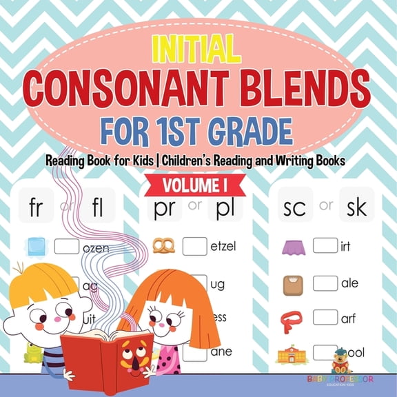 Initial Consonant Blends for 1st Grade Volume I - Reading Book for Kids Children's Reading and Writing Books, (Paperback)
