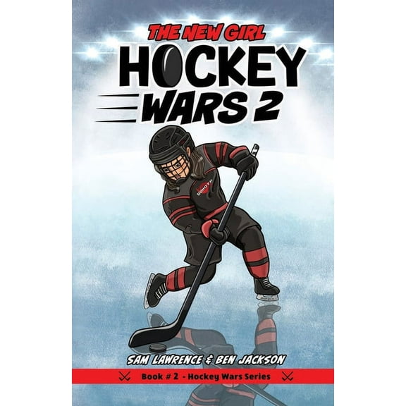 Hockey Wars Hockey Wars 2: The New Girl, Book 2, (Paperback)