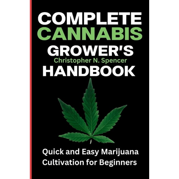 DIY Book Projects Complete Cannabis Grower's Handbook: Quick and Easy Marijuana Cultivation for Beginners, Book 2, (Paperback)