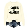 thumbnail image 2 of Women's Sweatshirts 2025 I Could Be Meaner Sweatshirt Long Sleeve Crewneck Pullover Tops Sweatshirt for Women, 2 of 4