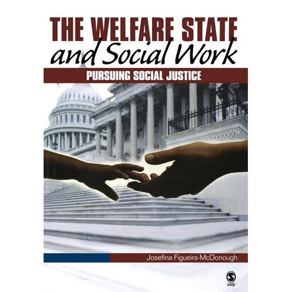 The Welfare State and Social Work: Pursuing Social Justice, (Paperback)