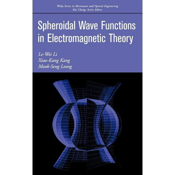 Wiley Microwave and Optical Engineering Spheroidal Wave Functions in Electromagnetic Theory, (Hardcover)