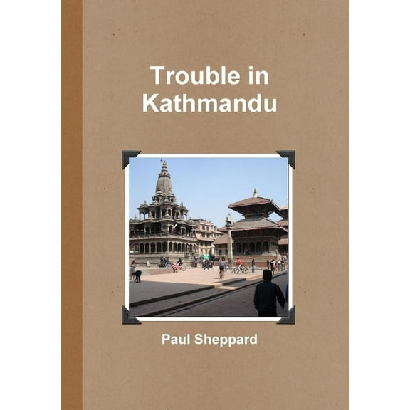 Trouble in Kathmandu - Paperback