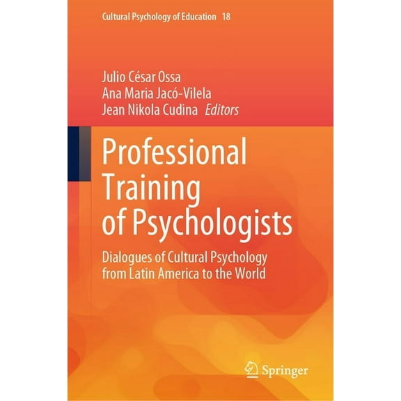 Cultural Psychology of Education Professional Training of Psychologists: Dialogues of Cultural Psychology from Latin America to the World, Book 18, (Hardcover)