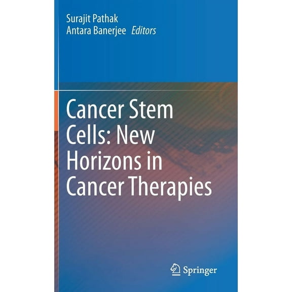 Cancer Stem Cells: New Horizons in Cancer Therapies, (Hardcover)
