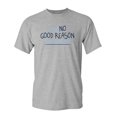 thumbnail image 1 of I See No Go Reason To Act My Age Sarcastic Humor Graphic Novelty Funny Tall T Shirt, 1 of 1