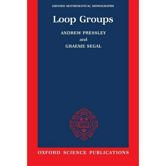 Oxford Mathematical Monographs Loop Groups, (Paperback)