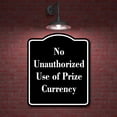 thumbnail image 2 of No Unauthorized Use of Prize Currency BLACK Aluminum Composite Sign 8.5''x10'', 2 of 9
