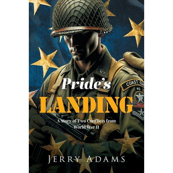 Pride's Landing: A Story of Two Conflicts from World War II, (Paperback)