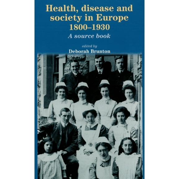 Health, Disease and Society in Europe, 1800-1930: A Source Book (Paperback)