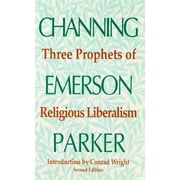 Pre-Owned: Three Prophets of Religious Liberalism: Channing, Emerson, Parker (Paperback, 9781558962866, 1558962867)