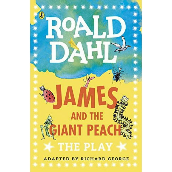 James and the Giant Peach: The Play (Paperback) by Richard George, Roald Dahl