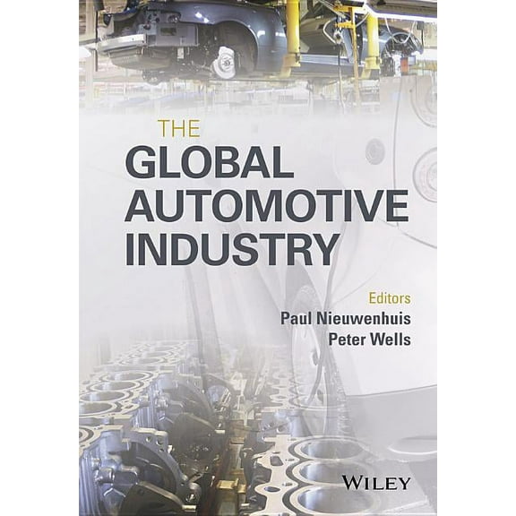 Automotive The Global Automotive Industry, (Hardcover)