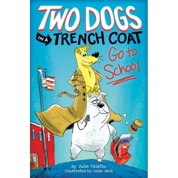 Pre-Owned Two Dogs in a Trench Coat Go to School (Two Dogs in a Trench Coat #1): Volume 1 (Hardcover) 1338189514 9781338189513