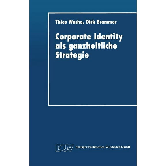 Duv Wirtschaftswissenschaft Corporate Identity ALS Ganzheitliche Strategie, (Paperback)