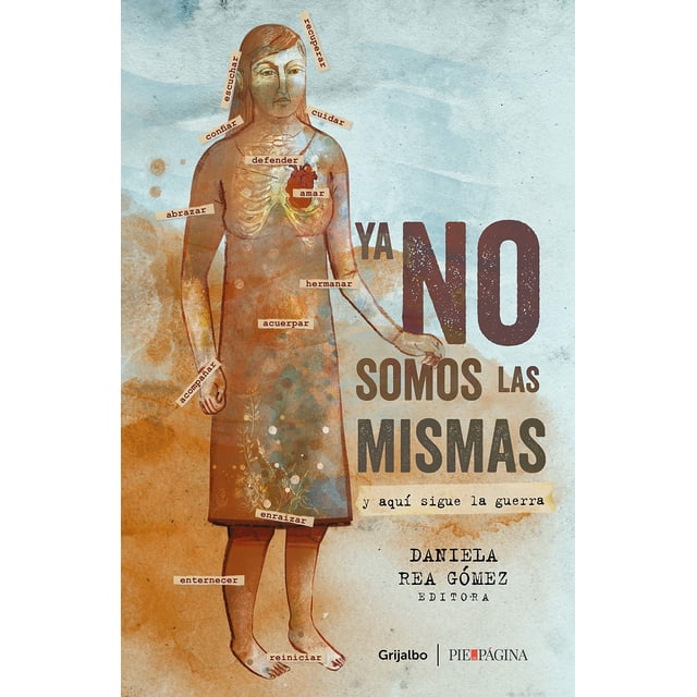YA NO SOMOS LAS MISMAS: Y AQUI SIGUE LA GUERRA GRIJALBO DANIELA REA GOMEZ