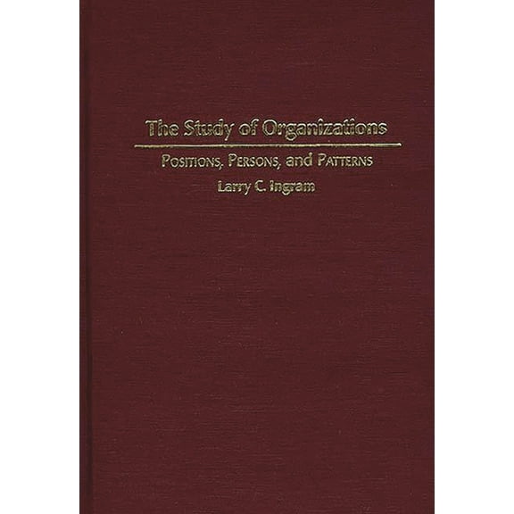 Victorian Literature & Culture (Hardcove The Study of Organizations: Positions, Persons, and Patterns, (Hardcover)