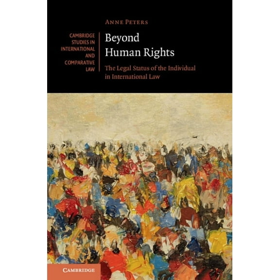 Cambridge Studies in International and C Beyond Human Rights, Book 126, (Hardcover)