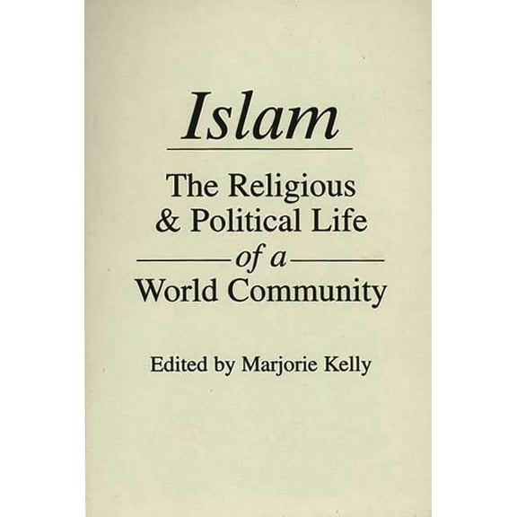 Islam: The Religious and Political Life of a World Community, (Paperback)