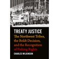 thumbnail image 1 of Pre-Owned Treaty Justice: The Northwest Tribes, the Boldt Decision, and the Recognition of Fishing Rights (Hardcover) 0295752726 9780295752723, 1 of 1